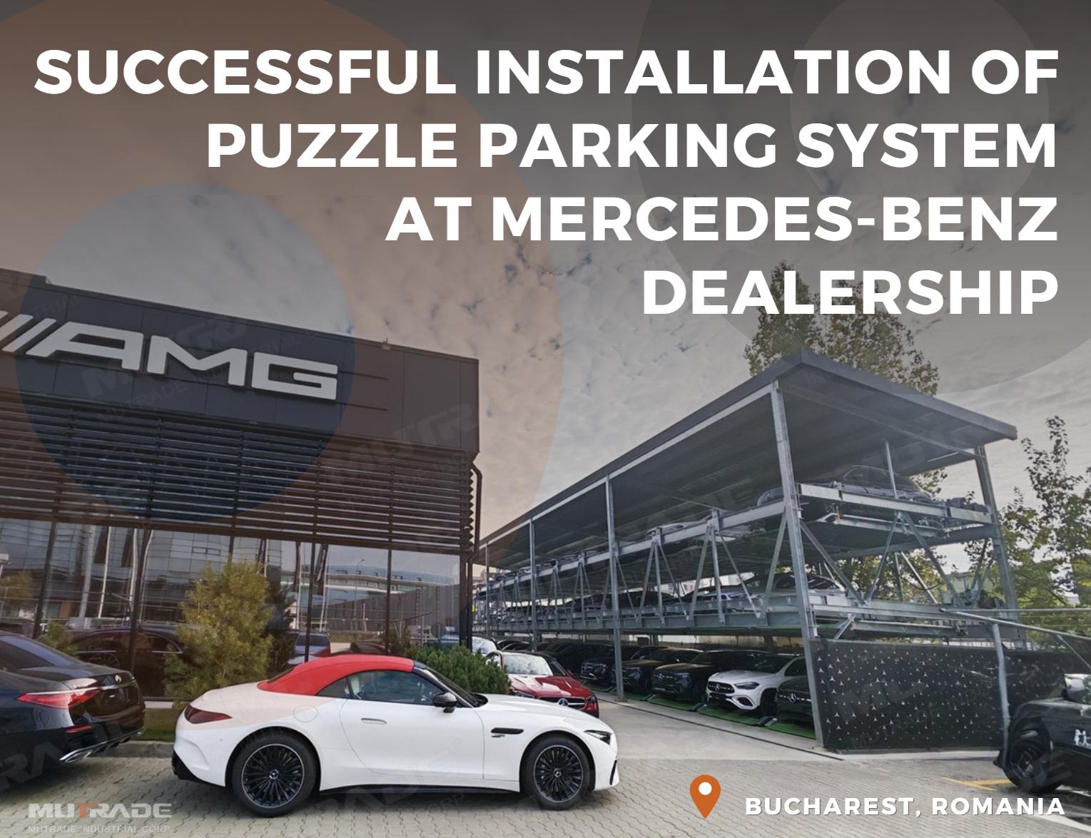 Successful Installation of Mutrade BDP-3 Puzzle Parking System at Autoklass Pipera – Mercedes-Benz Dealership in Bucharest Instalação bem-sucedida do sistema de estacionamento Mutrade BDP-3 Puzzle na Autoklass Pipera – Concessionária Mercedes-Benz em Bucareste